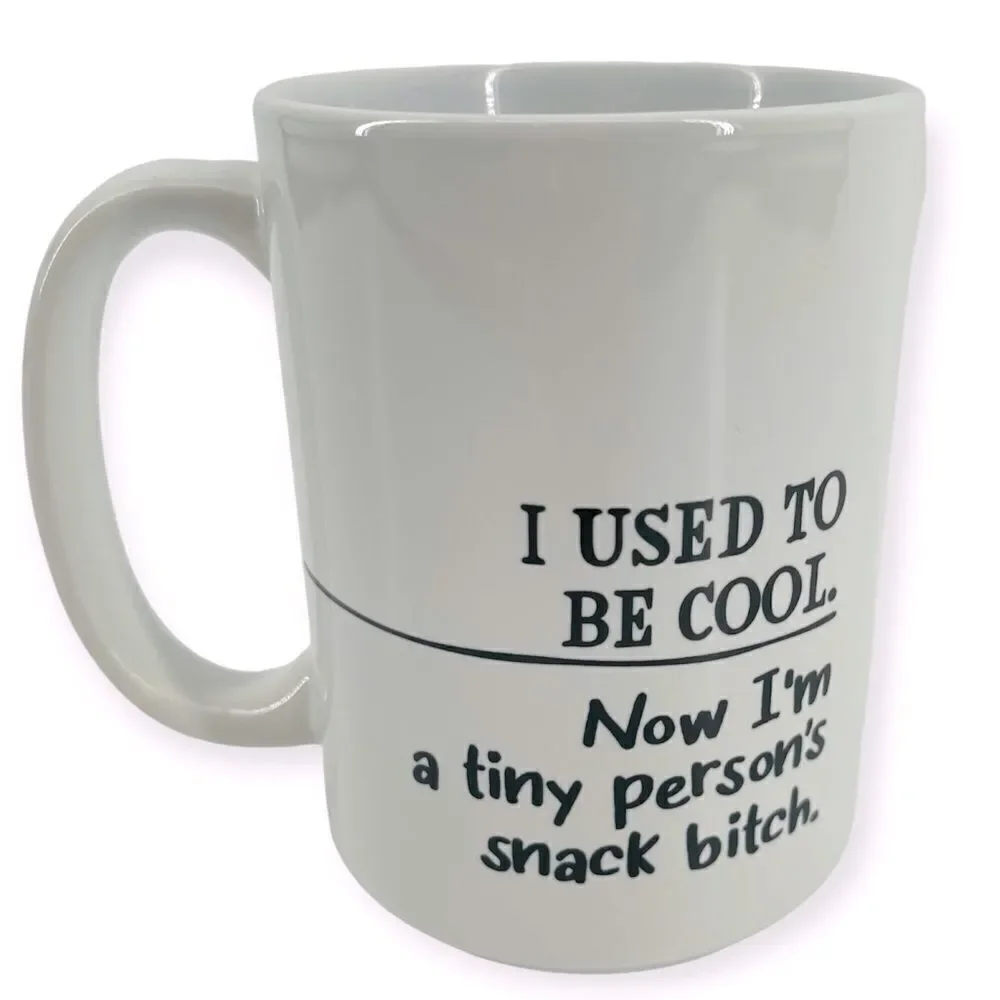 I Used To Be Cool Now I'm A Tiny Person's Snack B**ch Coffee Mug Mom Gift 15oz